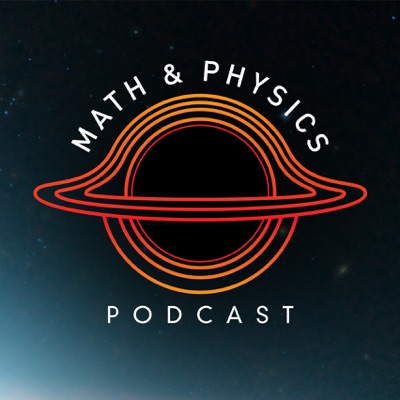 Math & Physics Podcast:Parker Levesque, Rayhan Walia
