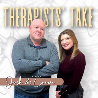 Therapists' Take with Carrie and Josh