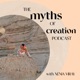 The Myths of Creation Podcast