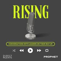 Rising - Conversations with Leaders On Their Way Up podcast