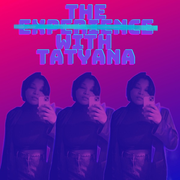 The Experience With Tatyana