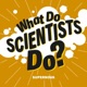 What Do Scientists Do?