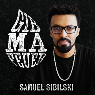 Gib ma Feuer!:Samuel Sibilski