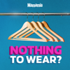 Nothing To Wear - Mamamia Podcasts