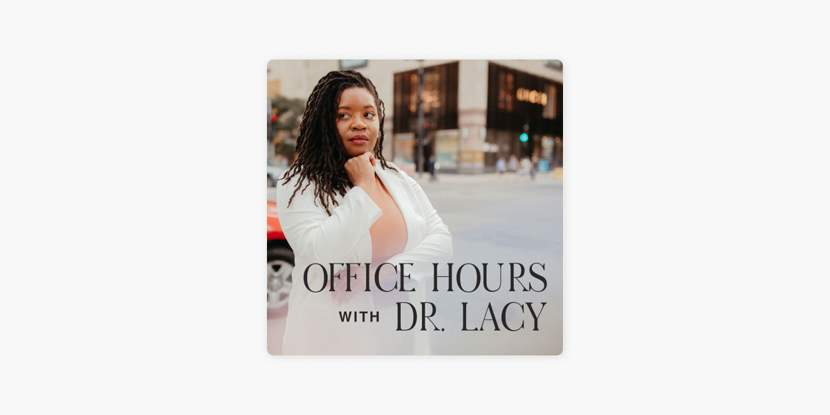 Office Hours With Dr. Lacy on Apple Podcasts