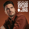 Get to the Good Stuff with Jack Skipper - Jack Skipper