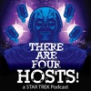 There Are Four Hosts! (A Star Trek Podcast) Cover Art