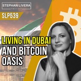 Living in Dubai and Bitcoin Oasis with Lara Eggiman (SLP539)