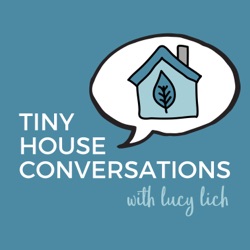 Tiny House Lessons Learned From This Year's Podcasts