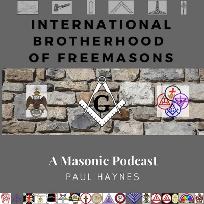 International Brotherhood of Freemasons Podcast International Brotherhood of Freemasons Podcast