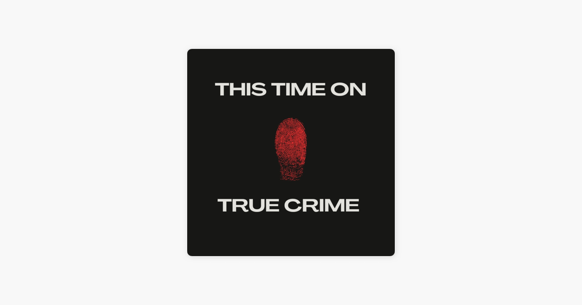 this-time-on-true-crime-on-apple-podcasts