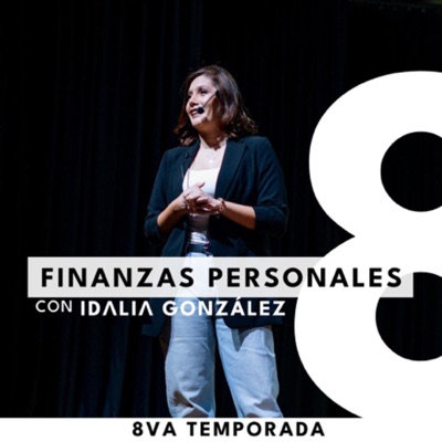 Finanzas Personales con Idalia González:Idalia Gonzalez