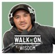 Walk On Wisdom Episode 30 | Dealing With Public Failure