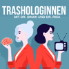 Trashologinnen - Der psychologische Blick auf Trash-TV - Dr. Dinah, Dr. Risa, & Franzi, M.Sc.