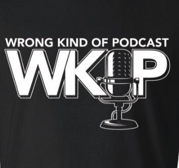 Wrong Kind Of Podcast