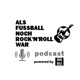 ALS FUSSBALL NOCH ROCK'N'ROLL WAR