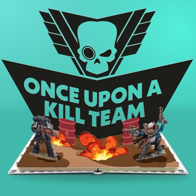 Once Upon a Kill Team Once Upon a Kill Team