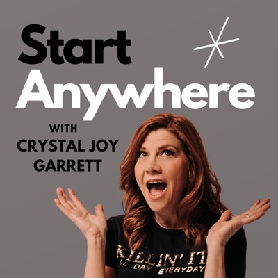 Start Anywhere: Podcast for Goal Getters