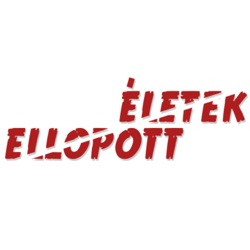 ellopott életek