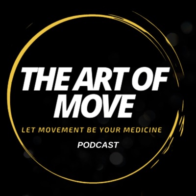The Art of Move Podcast The Art of Move Podcast