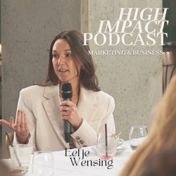 Eefje Wensing: The High Impact Podcast