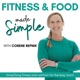 Fitness and Food Made Simple - Effective Exercise Solutions, Simple Nutrition Strategies, Sustainable Results