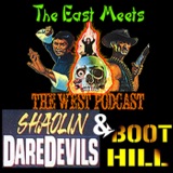 The East Meets the West Ep. 9 – Shaolin Daredevils and Boot Hill