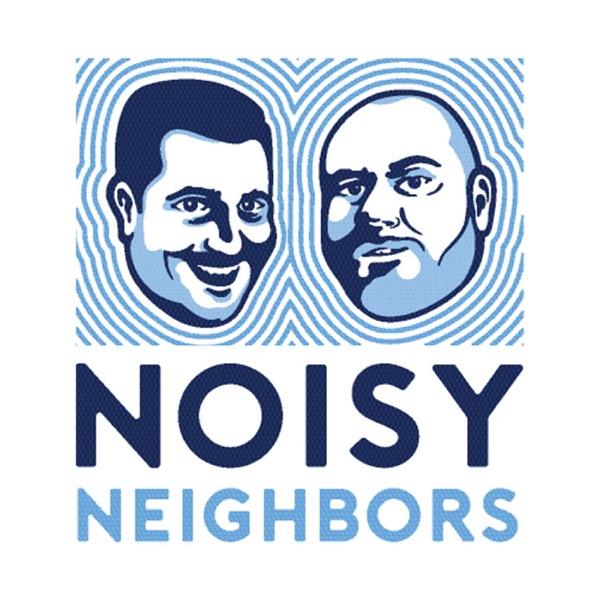 Noisy Neighbors Podcast