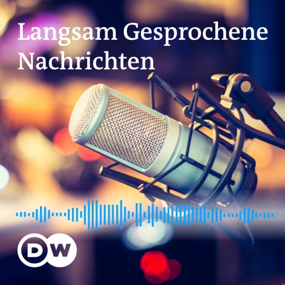 Langsam Gesprochene Nachrichten | Audios | DW Deutsch lernen:DW.COM | Deutsche Welle