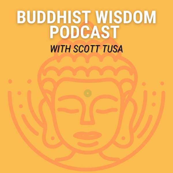 Buddhist Wisdom Podcast with Scott Tusa