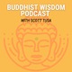 Buddhist Wisdom Podcast with Scott Tusa