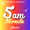 The 5 AM Miracle: Healthy Productivity for High Achievers - Jeff Sanders