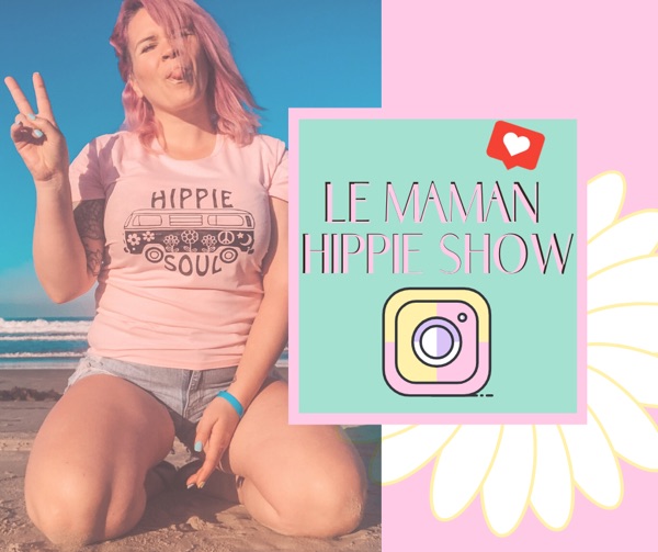 Le Maman Hippie Show