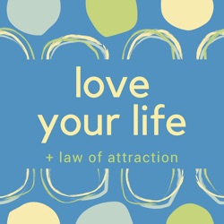 Special announcement about Love Your Life + Law of Attraction