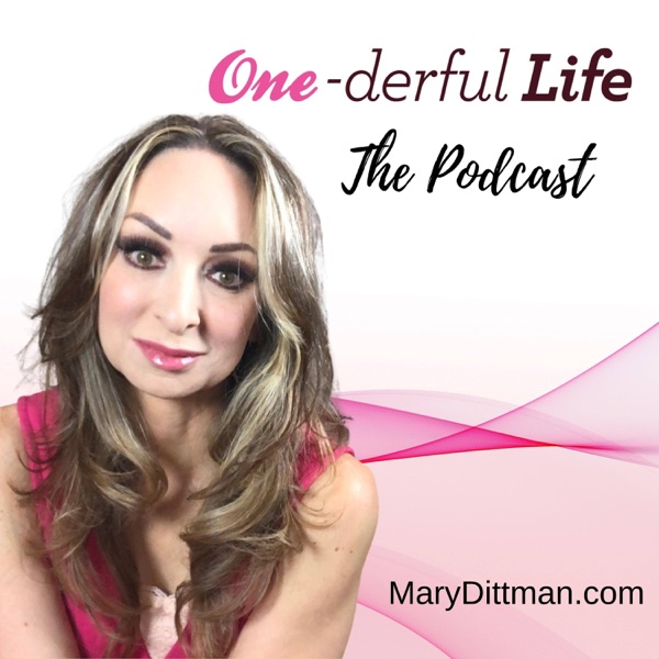 One-Derful Life with Mary Dittman