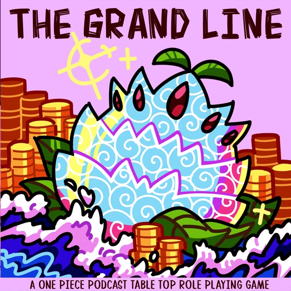 The Grand Line: a One Piece Podcast Table Top Role Playing Game