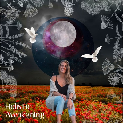 The Holistic Awakening Podcast