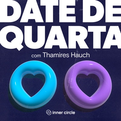 Date de Quarta:Podcast by Inner Circle