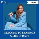 Solo Episode: Welcome to Season 3 & Life Update