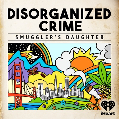 Disorganized Crime: Smuggler's Daughter Disorganized Crime: Smuggler's Daughter