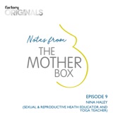 Episode 9 : Nina Haley (Sexual & Reproductive Health Educator and Yoga Teacher)