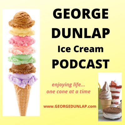 George Dunlap, The Ice Cream Guy "conversations with my friends in the retail ice cream shop industry" George Dunlap, The Ice Cream Guy "conversations with my friends in the retail ice cream shop industry"