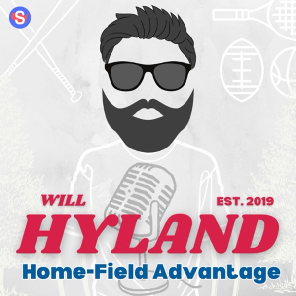 Home-Field Advantage with Will Hyland