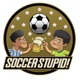 Soccer Stupid! the Soccer Podcast