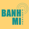 Banh Mi Podcast - Linda Nguon