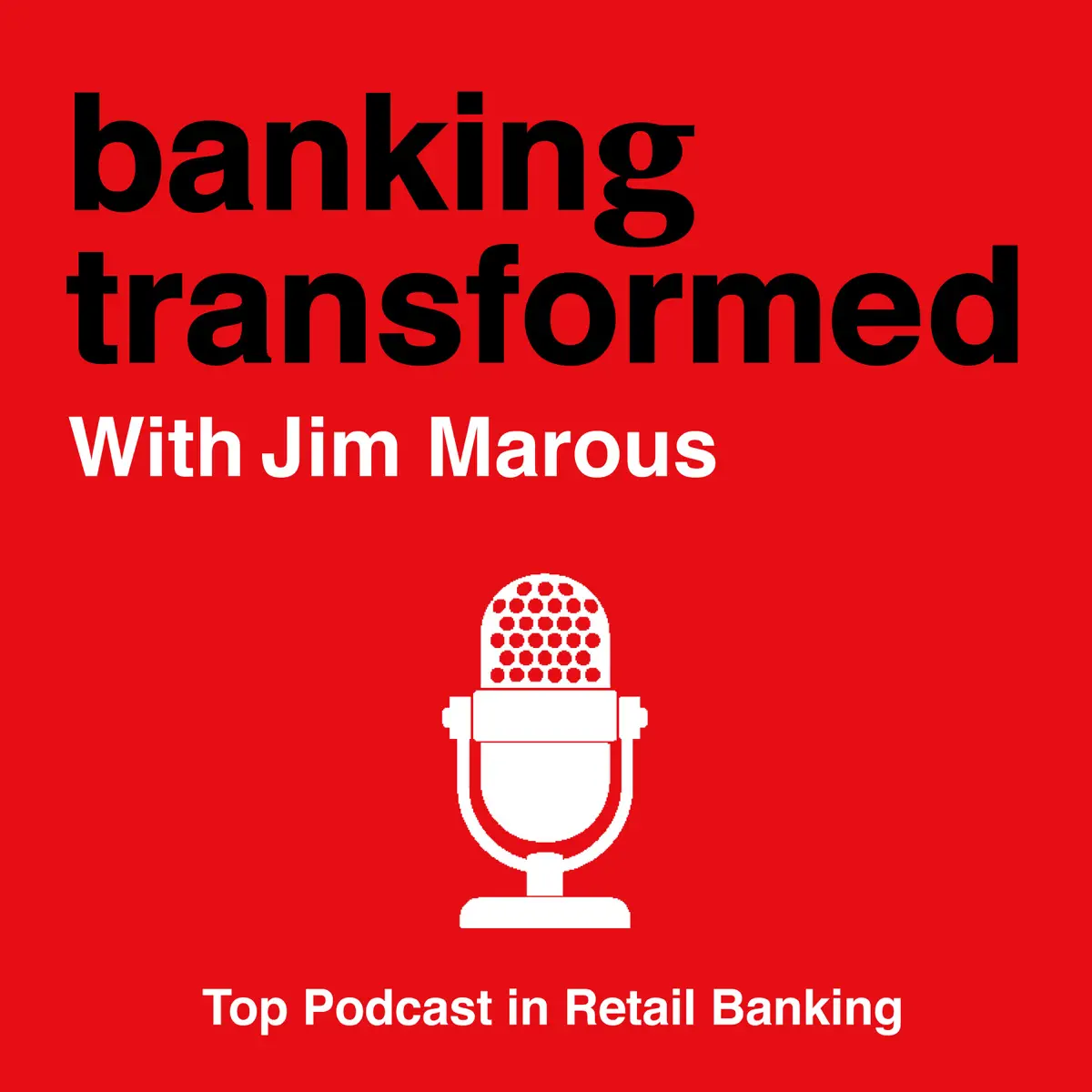 Banking Transformed with Jim Marous - Podcast - Apple Podcasts
