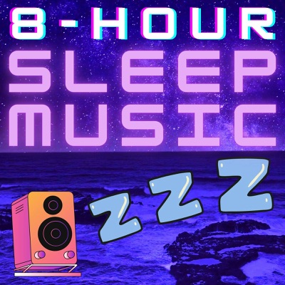 8 Hour Sleep Music:8 Hour Sleep Music