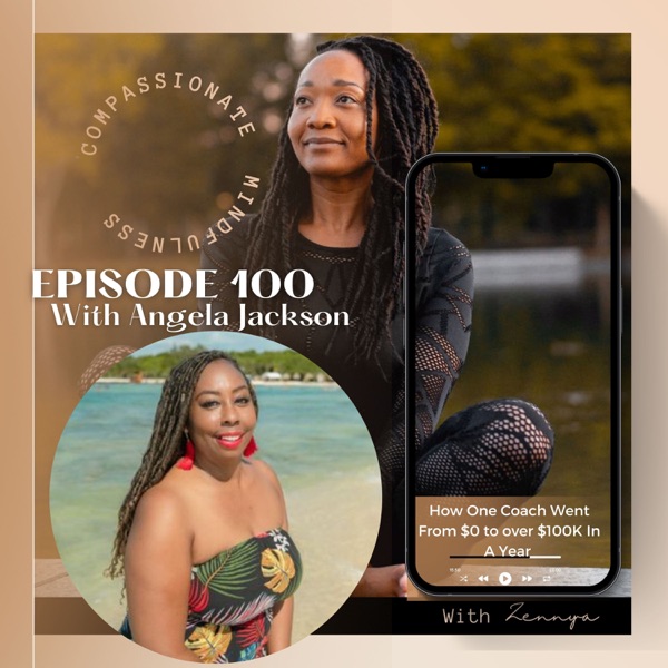 Episode 100 ~ How One Coach Went From $0 to over $100K In A Year - With Angela Jackson photo