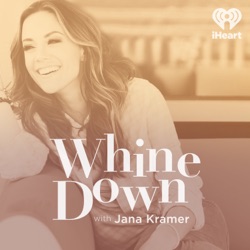 Whine Down with Jana Kramer