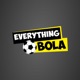 Everything Bola Show